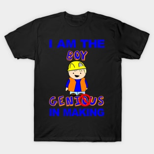 I am the Boy Genius in making! T-Shirt